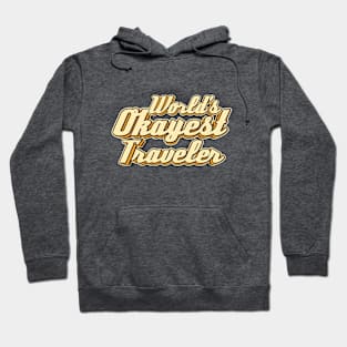 World's okayest Traveler typography Hoodie